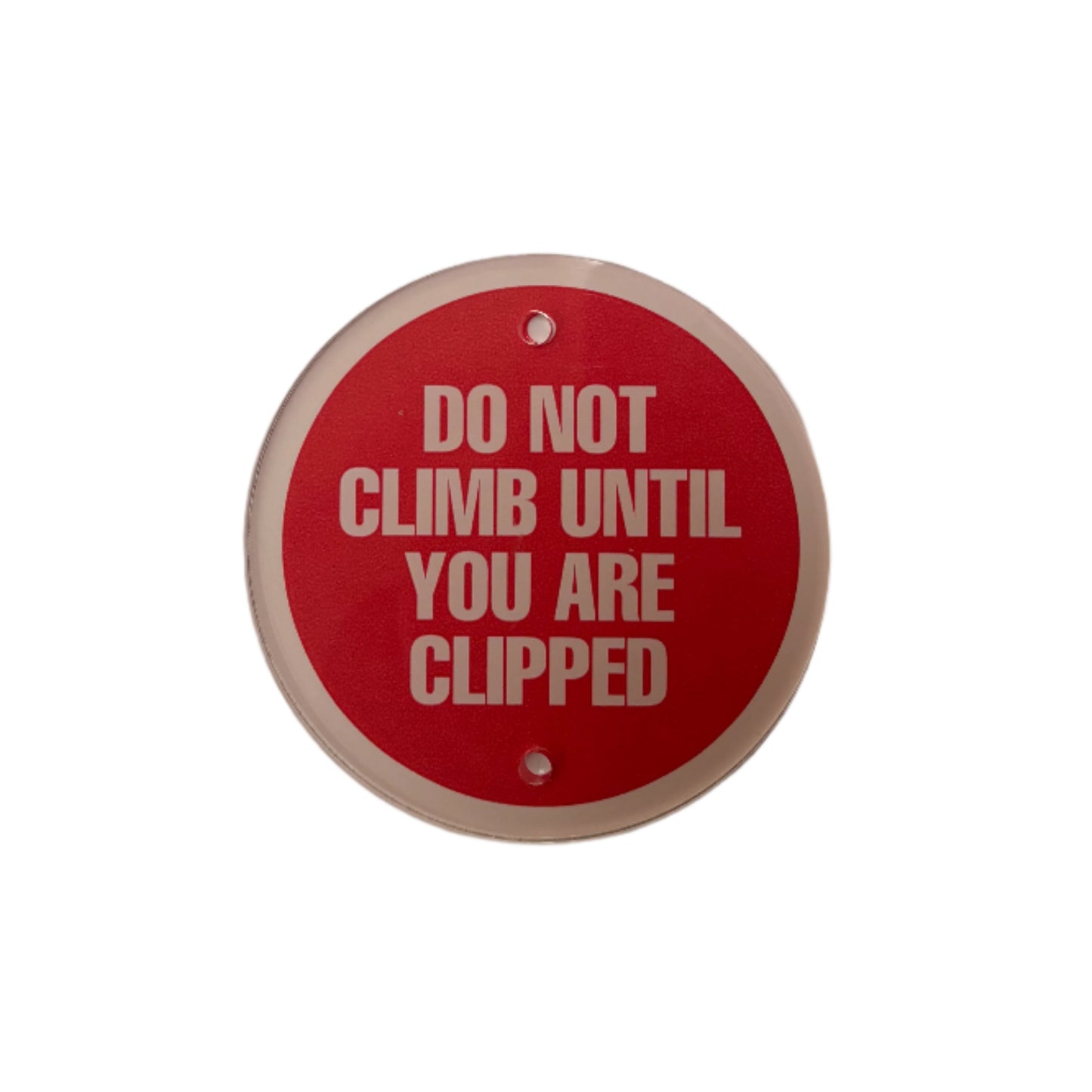 'Do Not Climb Until You Are Clipped' Signage